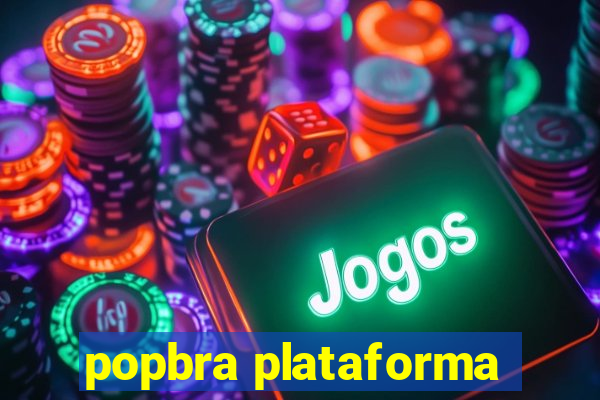 popbra plataforma